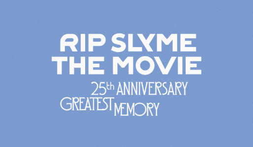 RIP SLYME THE MOVIE -25th ANNIVERSARY GREATEST MEMORY