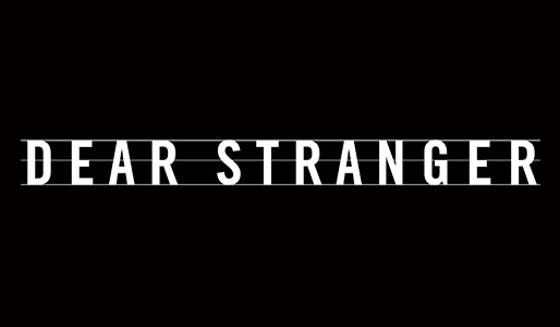 Dear Stranger／ディア・ストレンジャー