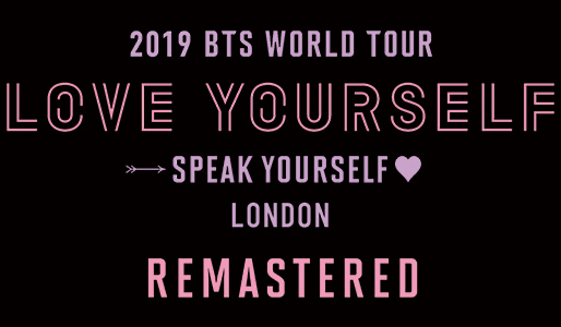 BTS MOVIE WEEKS - 2019 BTS WORLD TOUR ‘LOVE YOURSELF: SPEAK YOURSELF’ LONDON 【4Kリマスター特別編集版】
